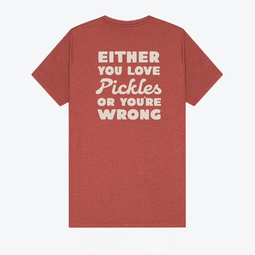 Either You Love Pickles Or You're Wrong T-Shirt - Image 5