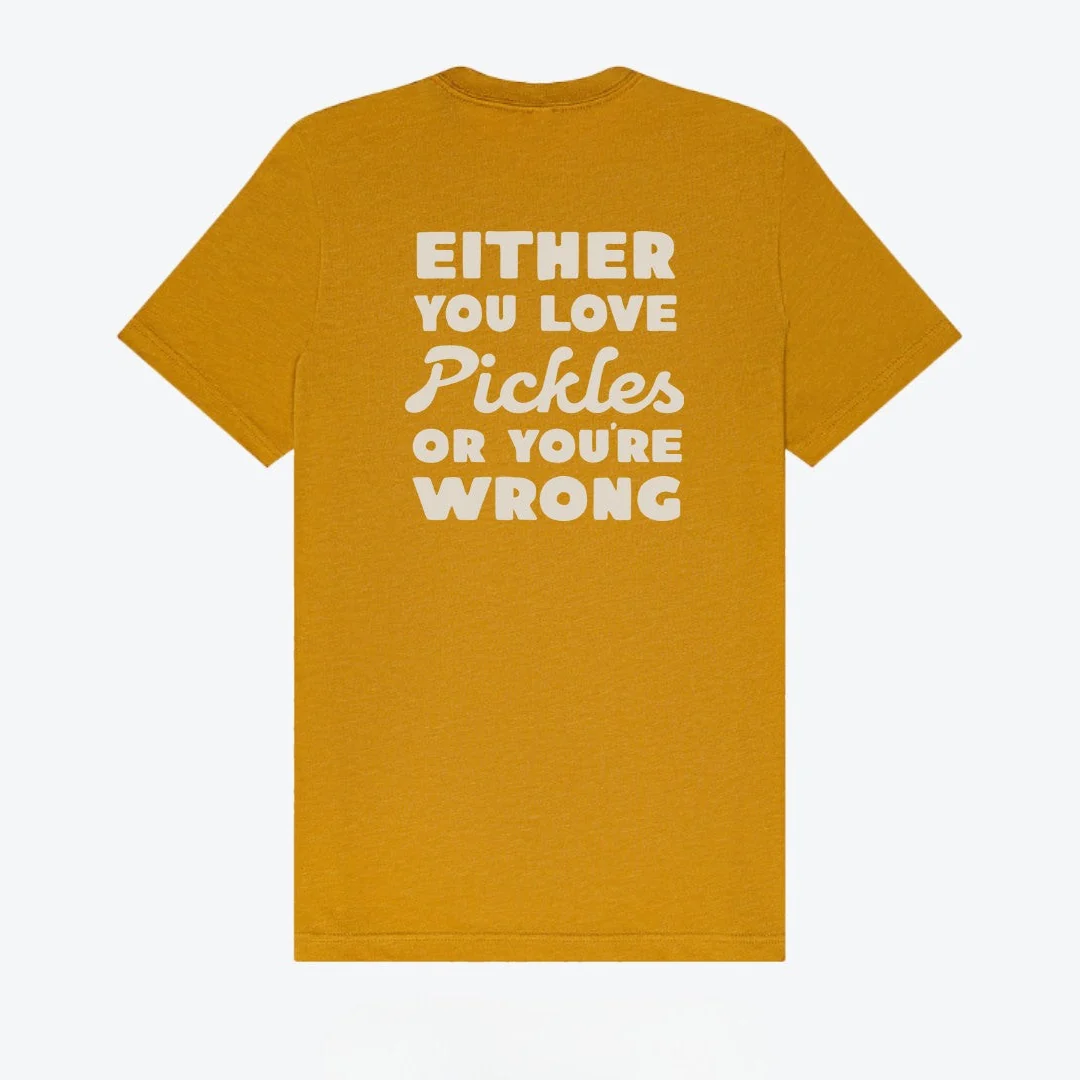 Either You Love Pickles Or You're Wrong T-Shirt - Image 6