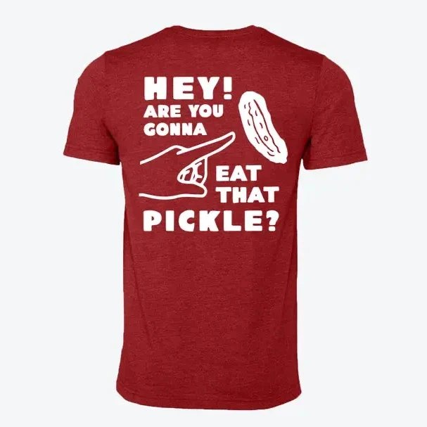 Hey! Are You Gonna Eat That Pickle? T-Shirt - Image 6