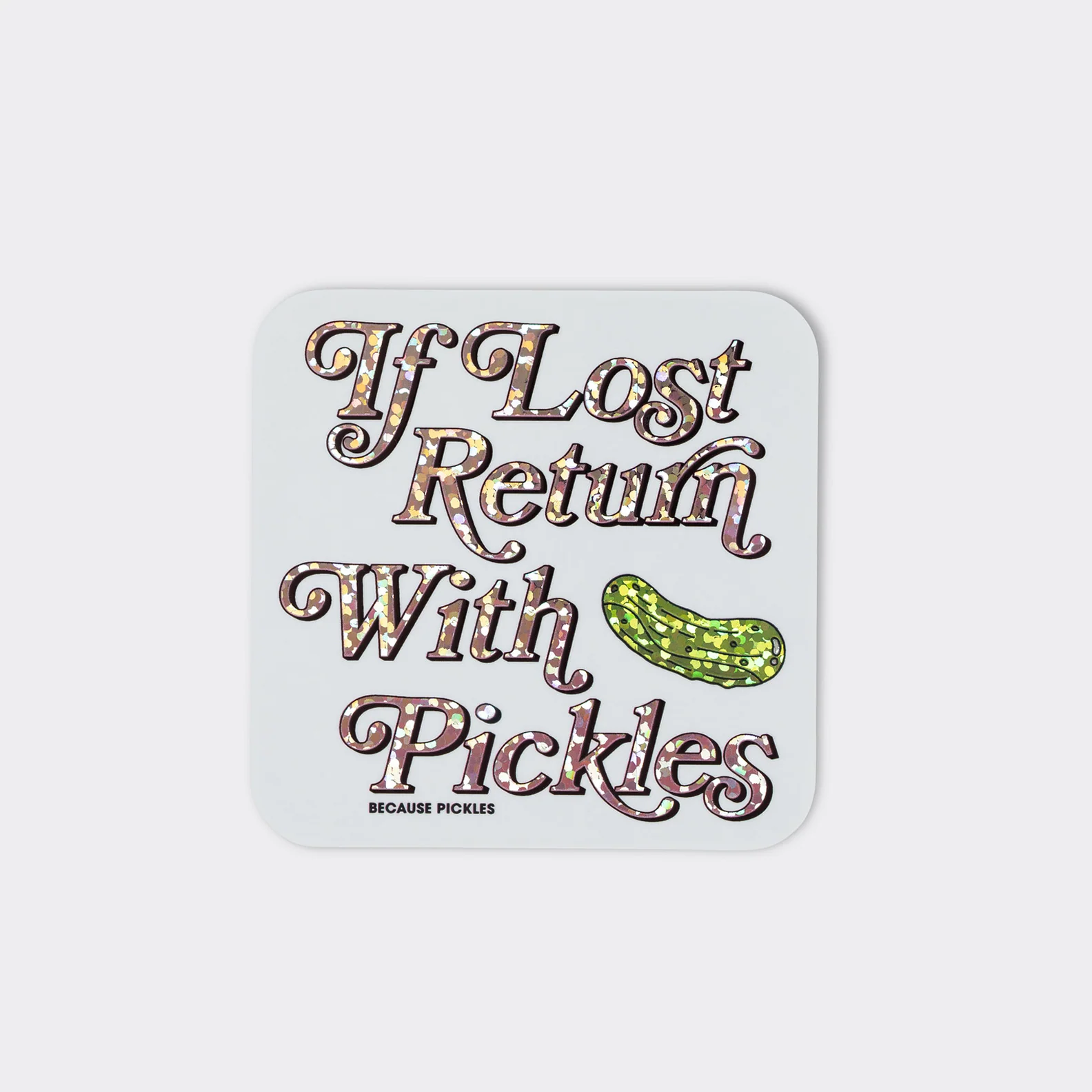 If Lost Return With Pickles Sticker