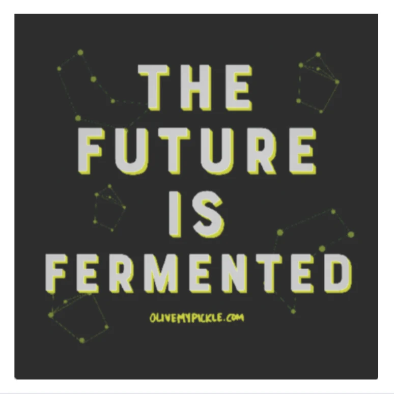 The Future is Fermented Magnet